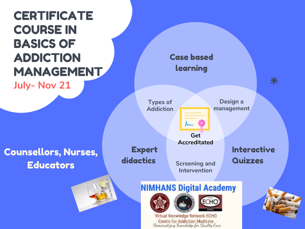 Completed:  July21: Certificate course in Basics of Addiction Management July 2021